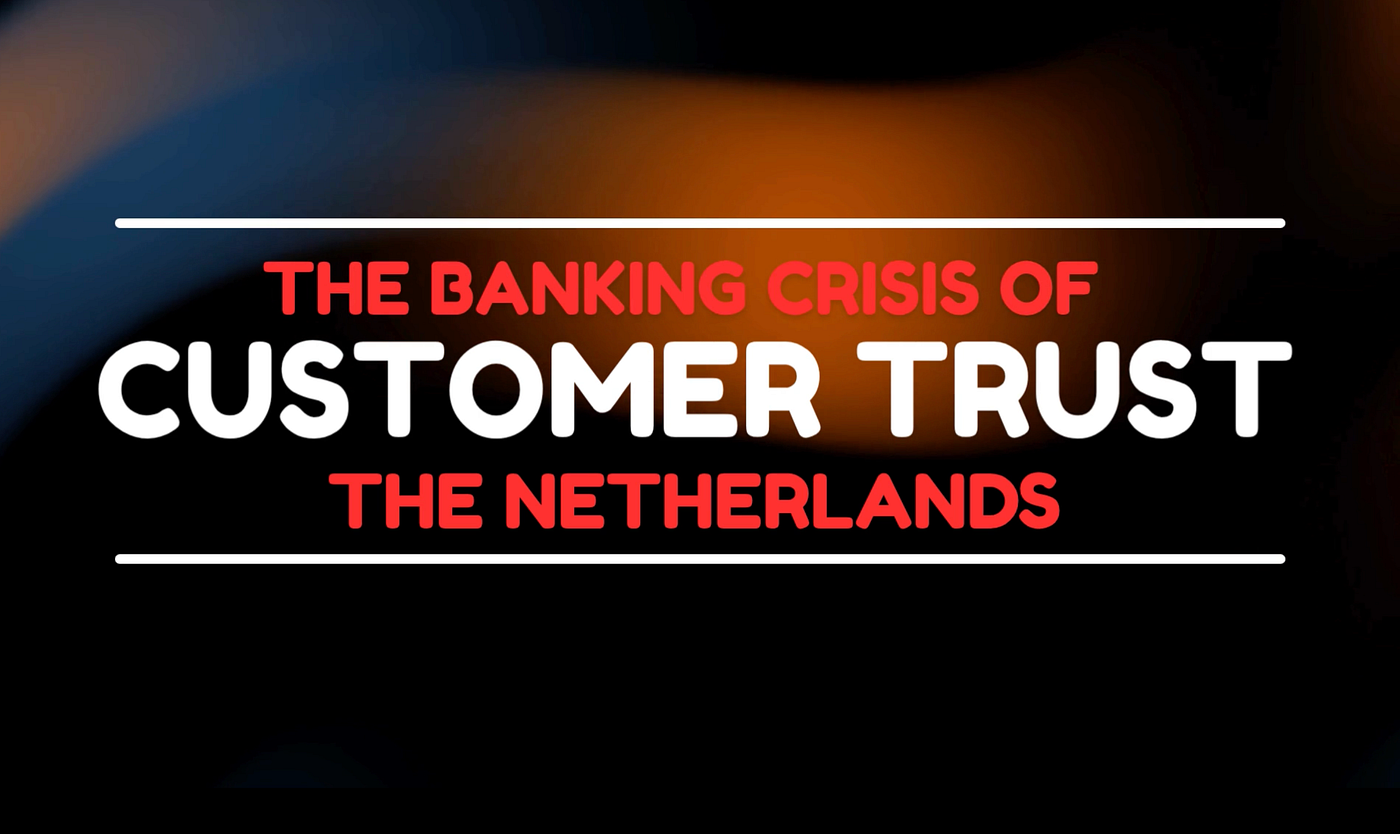 The Banking Crisis of Customer Trust in the Netherlands: A Masterclass in How Not to Run a Business