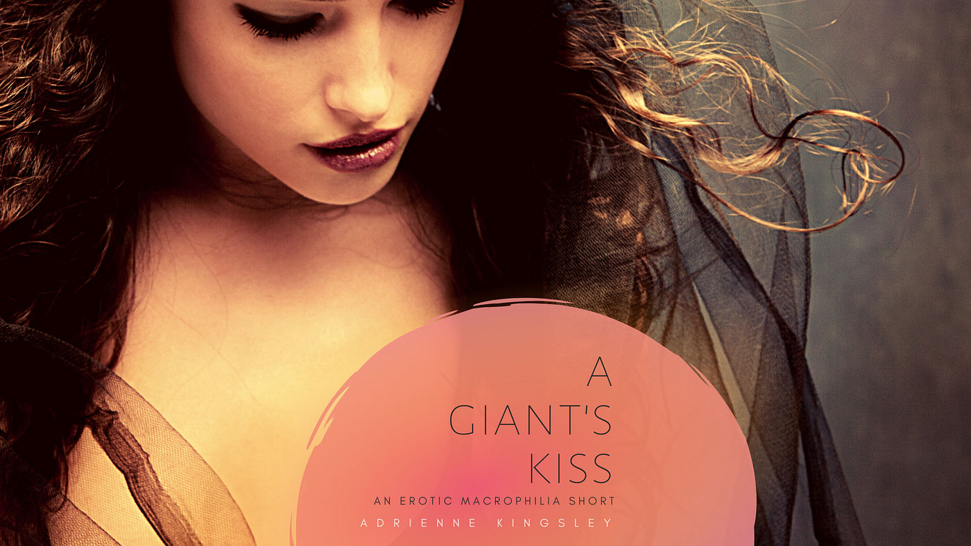 A Giant's Kiss: An Erotic Love Story between a Giantess and a Gnome | by  Adrienne Kingsley | Medium