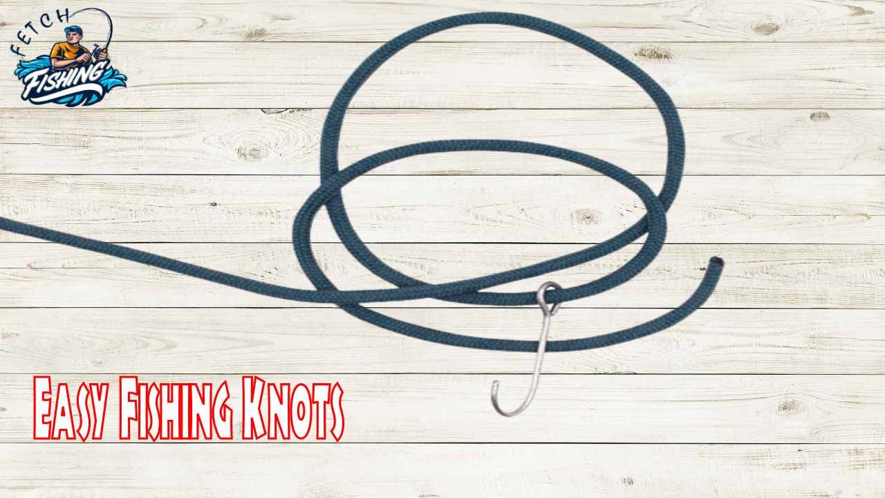 Easy Fishing Knots You Should Know and How to Tie Them, by Fishingfetch