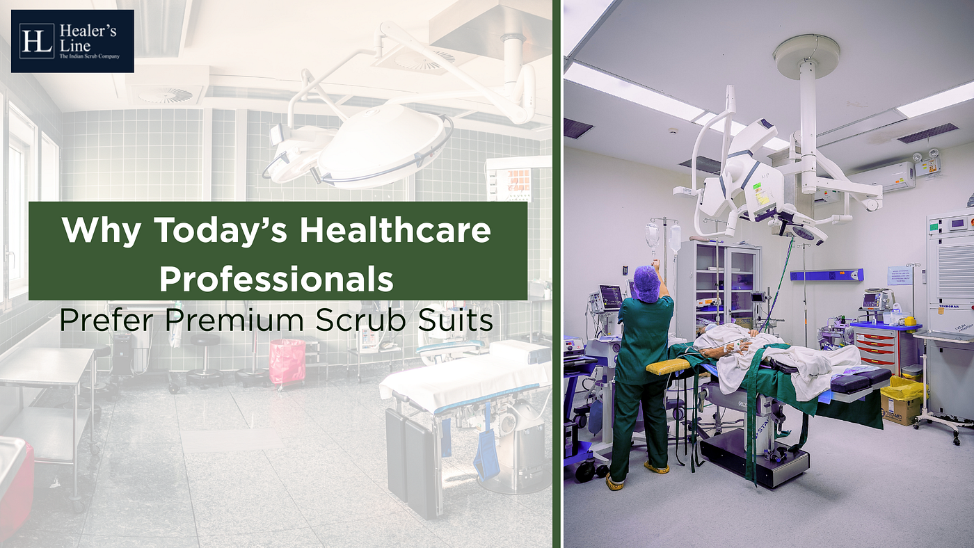 Why Today’s Healthcare Professionals Prefer Premium Scrub Suits