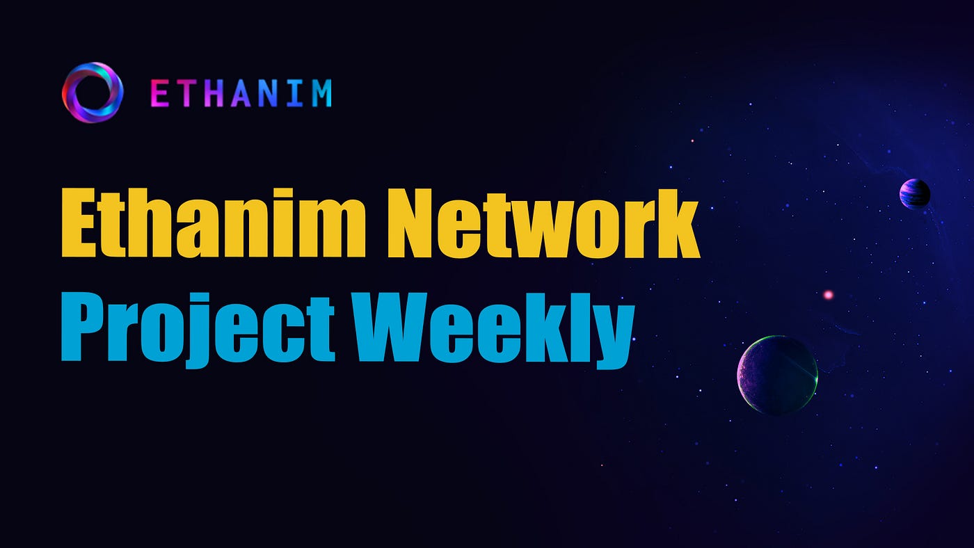 Ethanim Network Project Weekly (5.29~6.4)