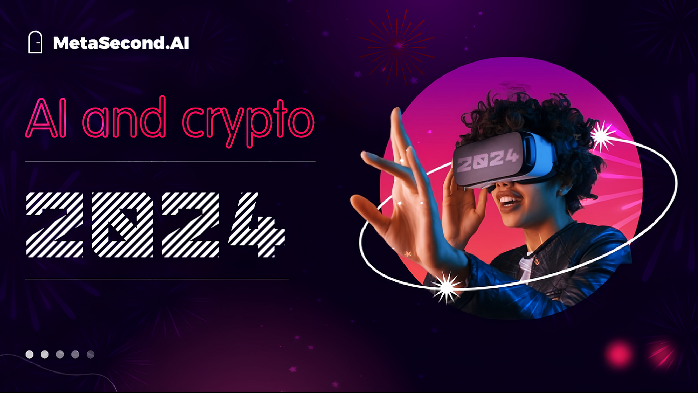 Analysts explore how AI and crypto might flourish during 2024 | by  MetaSecond.AI | Medium