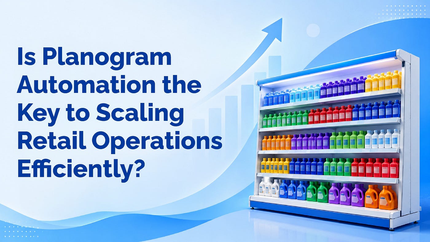 Is Planogram Automation the Key to Scaling Retail Operations Efficiently?