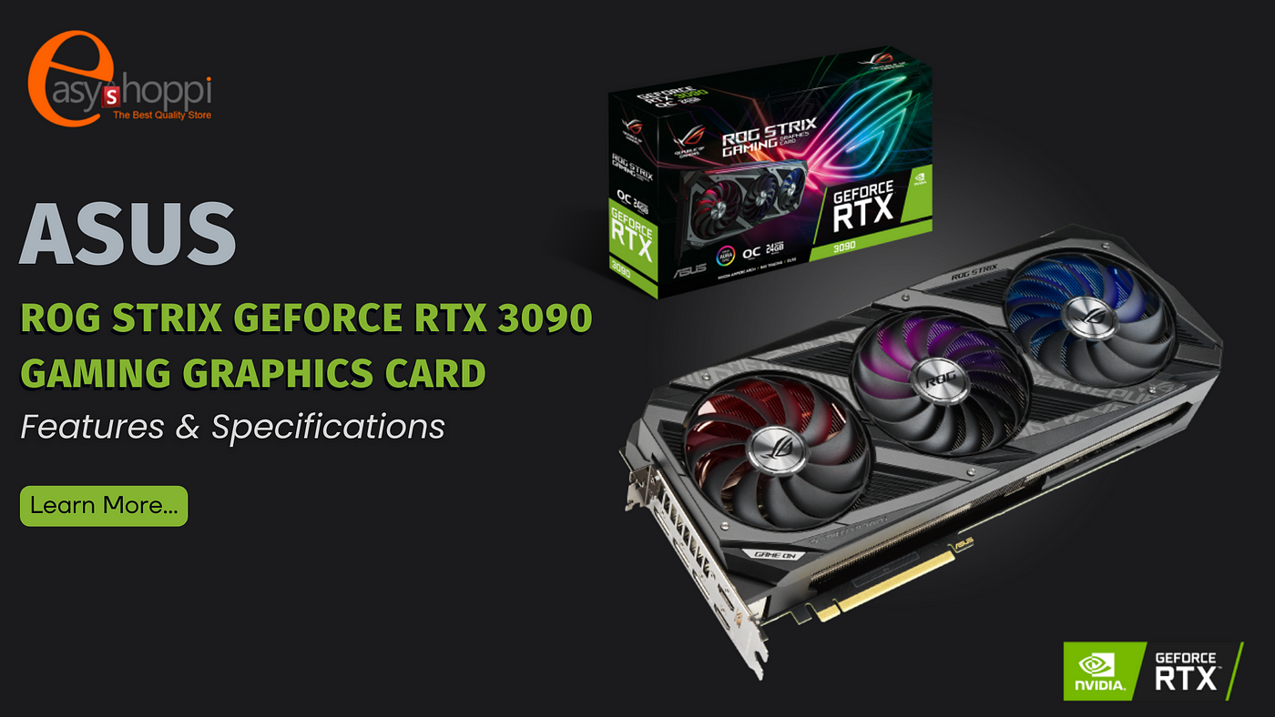 Asus ROG Strix GeForce RTX 3090 Gaming Graphics Card: Features &  Specifications | by Easy Shoppi | Medium