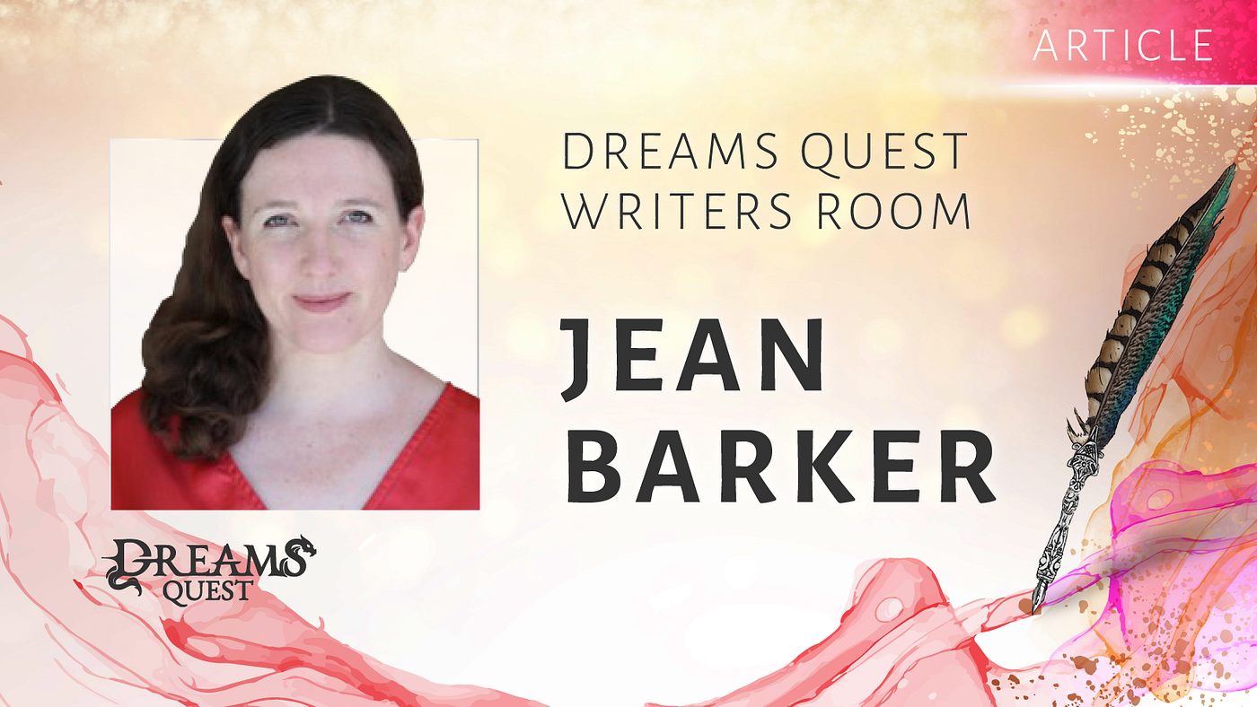 Jean Barker— From the Dreams Quest Writer's Room | by Dreams Quest | Medium