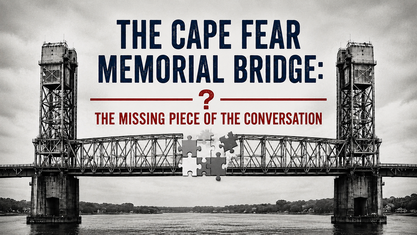 The Cape Fear Memorial Bridge: The Missing Piece of the Conversation