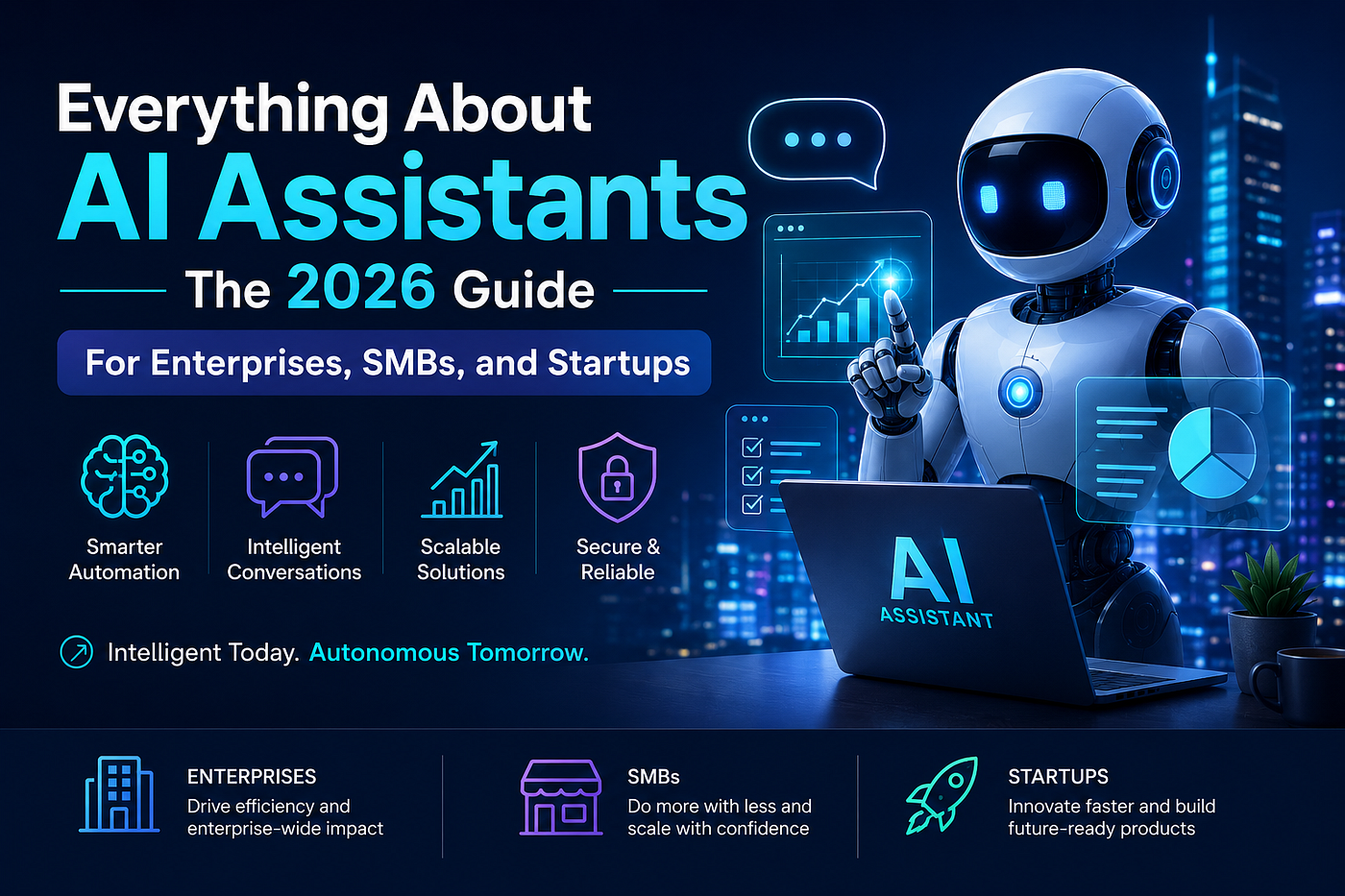 Everything About AI Assistants in 2026: Enterprise & Startup Guide