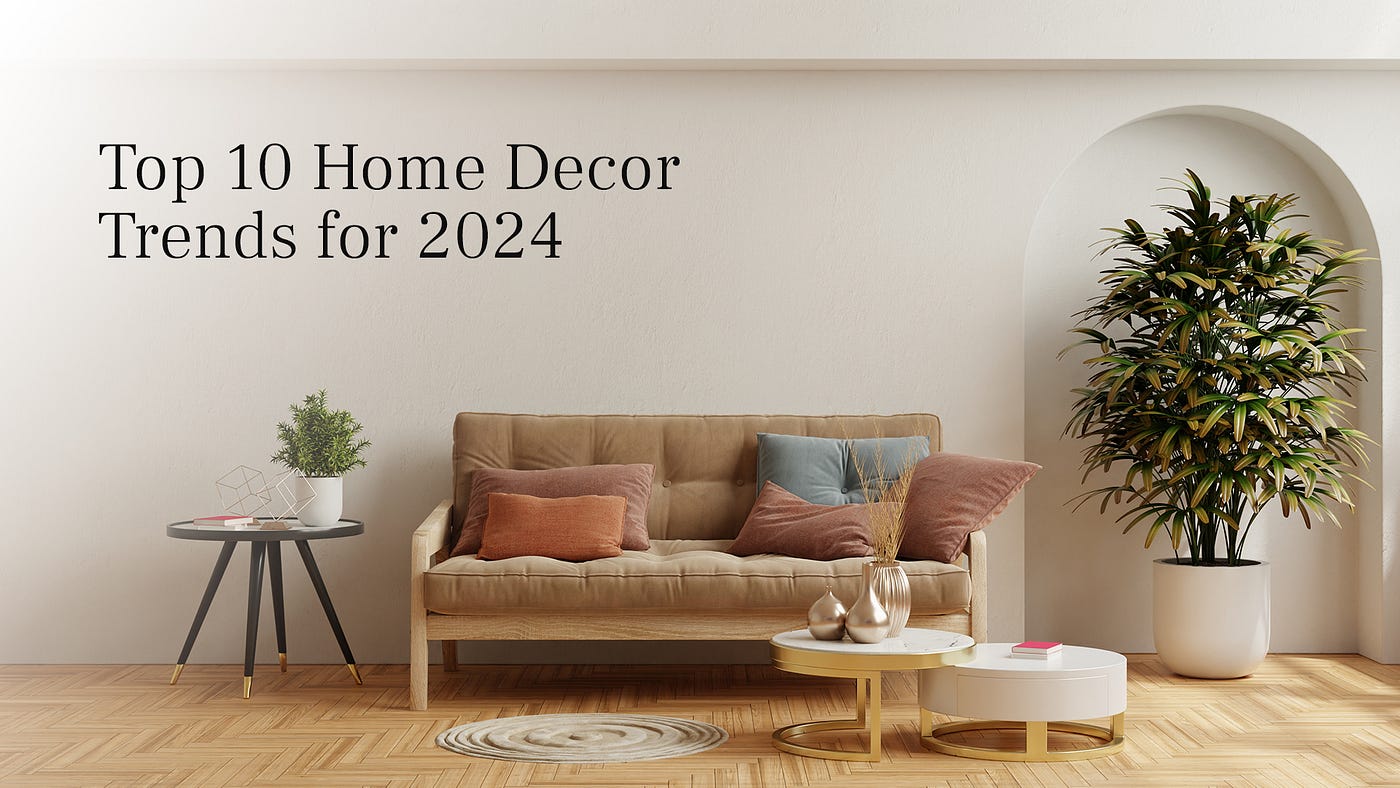 These Are The Biggest Home Decor Trends Of 2024
