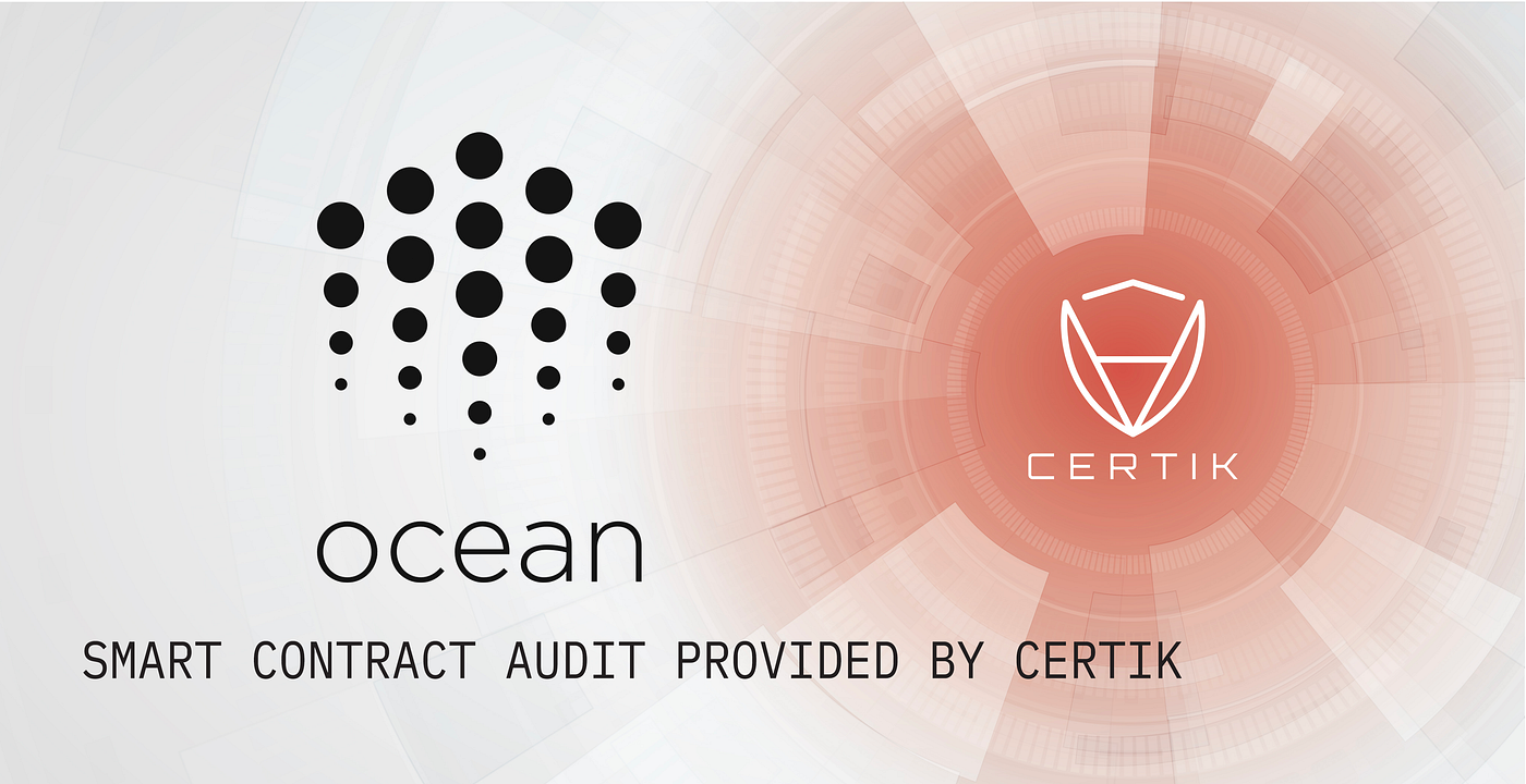 CertiK has completed a security audit of the Ocean Protocol Token and  confirms the quality of smart contracts | by CertiK | CertiK | Medium