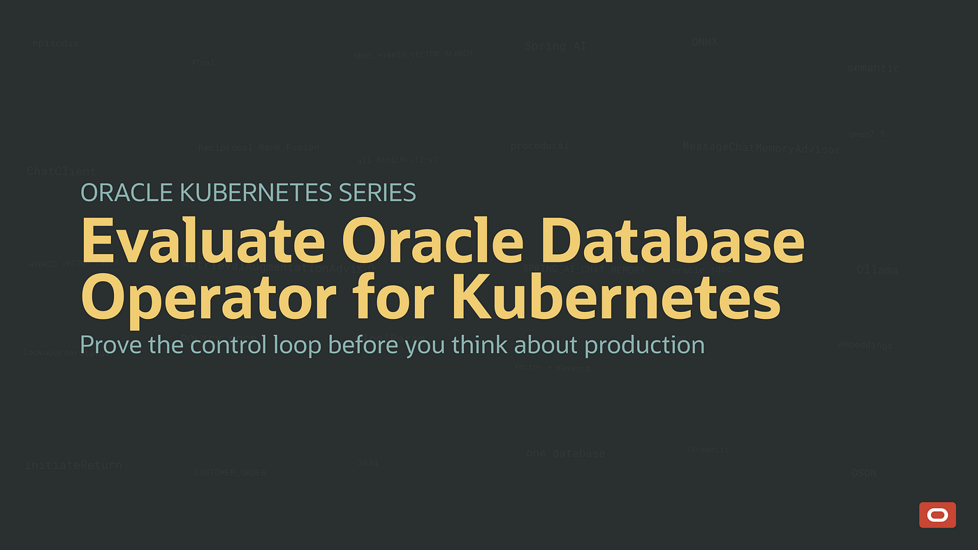 Evaluate Oracle Database Operator for Kubernetes