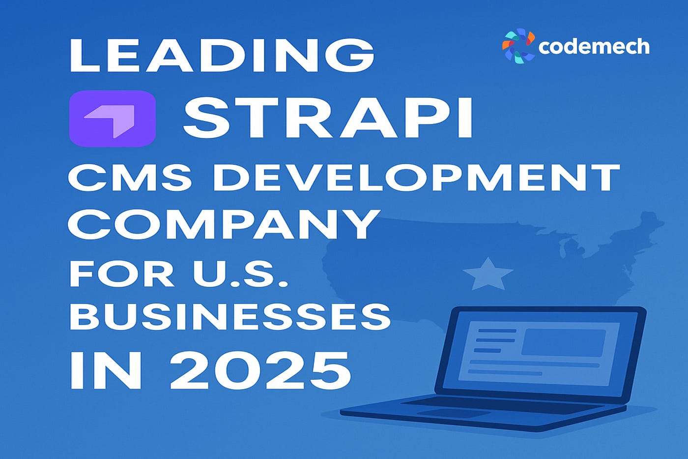 Leading Strapi CMS Development Company for U.S. Businesses in 2025