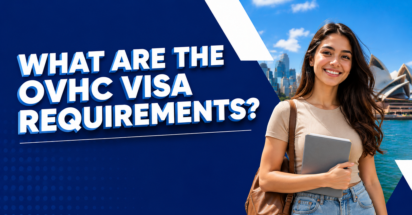 (OVOOVHC Visa Requirements in Australia — What Temporary Visa Holders Need to Know