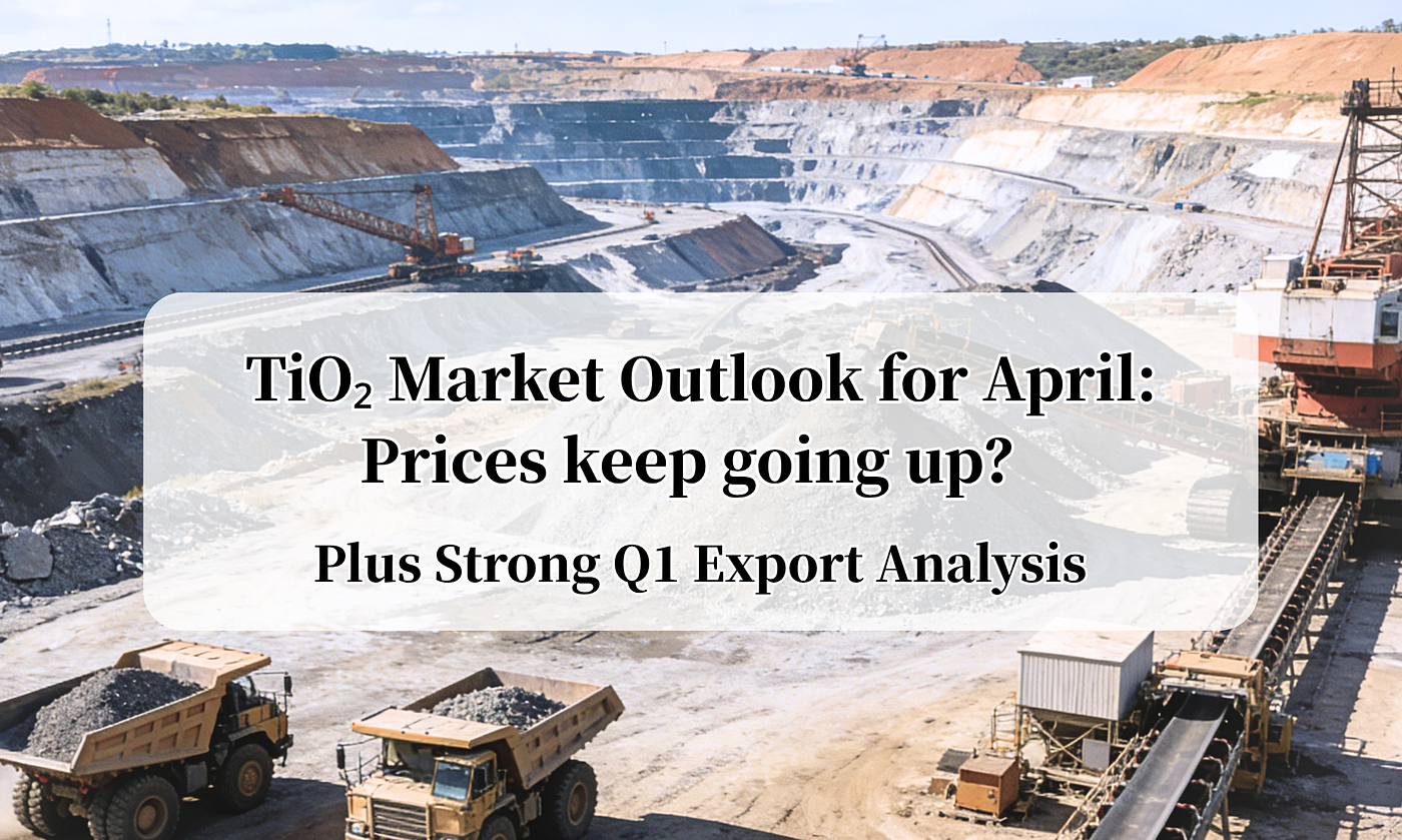 TiO₂ Market Outlook for April: Prices keep going up？