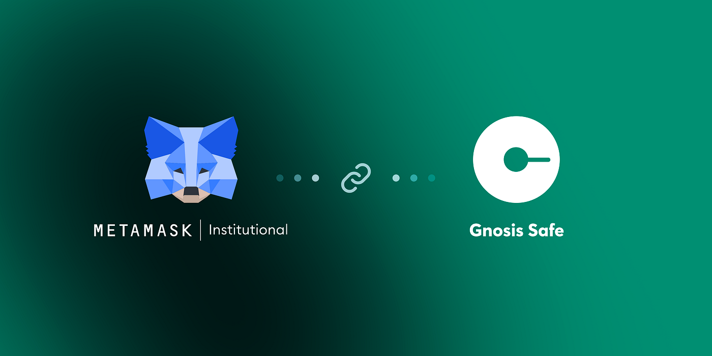 Metamask Institutional x Gnosis Safe | by Anirudh | GnosisDAO | Medium