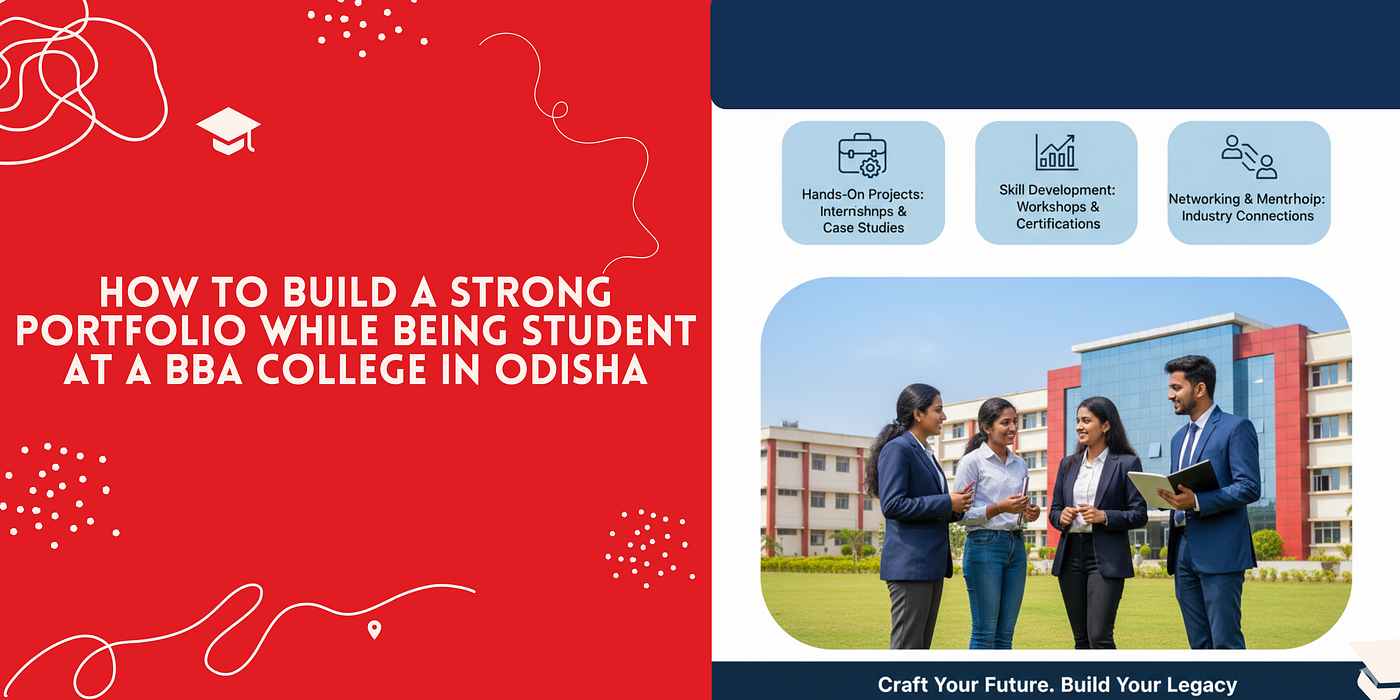 How to Build a Strong Portfolio While Being Student at a BBA College in Odisha