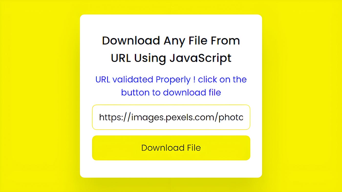 Develop An App in JavaScript That Can Download Any File From a URL | by  MalikCodex | Medium
