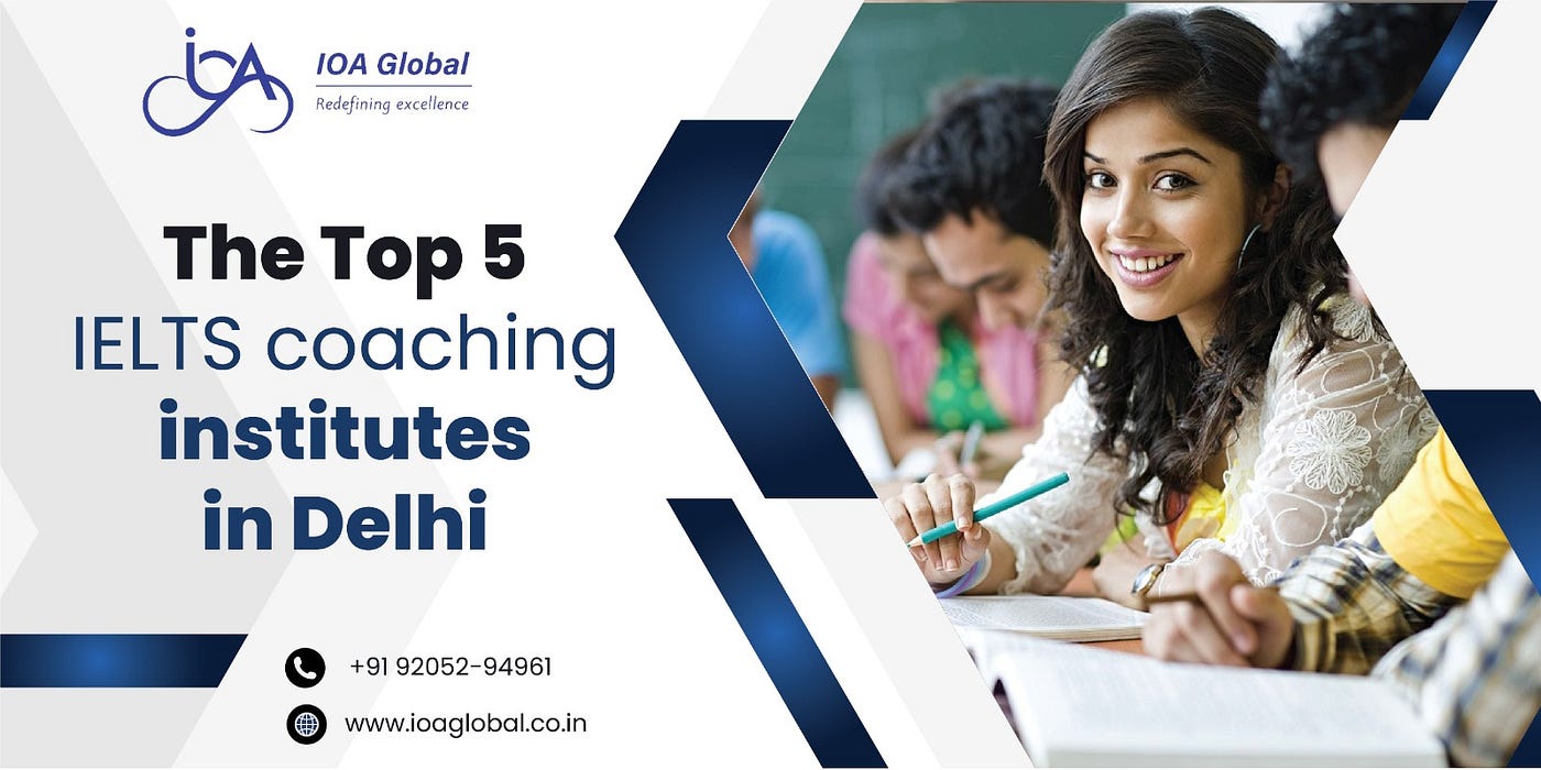 The Top 5 IELTS coaching institutes in Delhi | by Amit Goyal | Medium