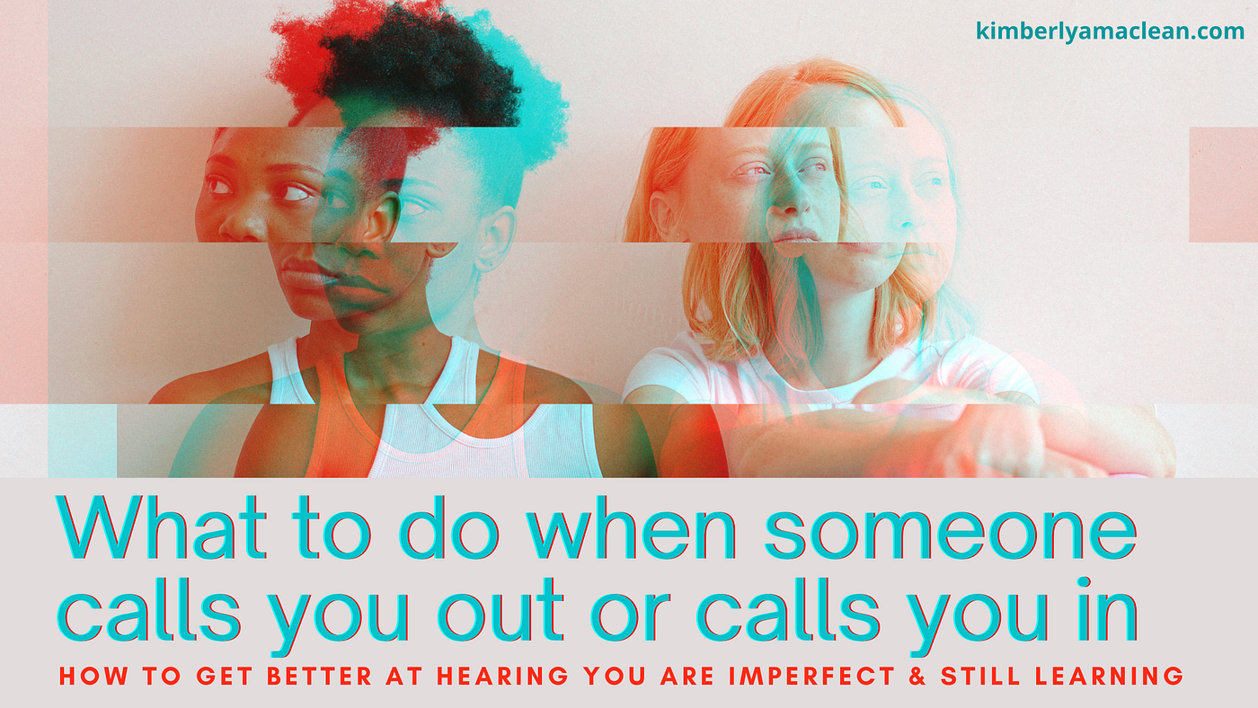 What to do when someone calls you out or calls you in | How to get