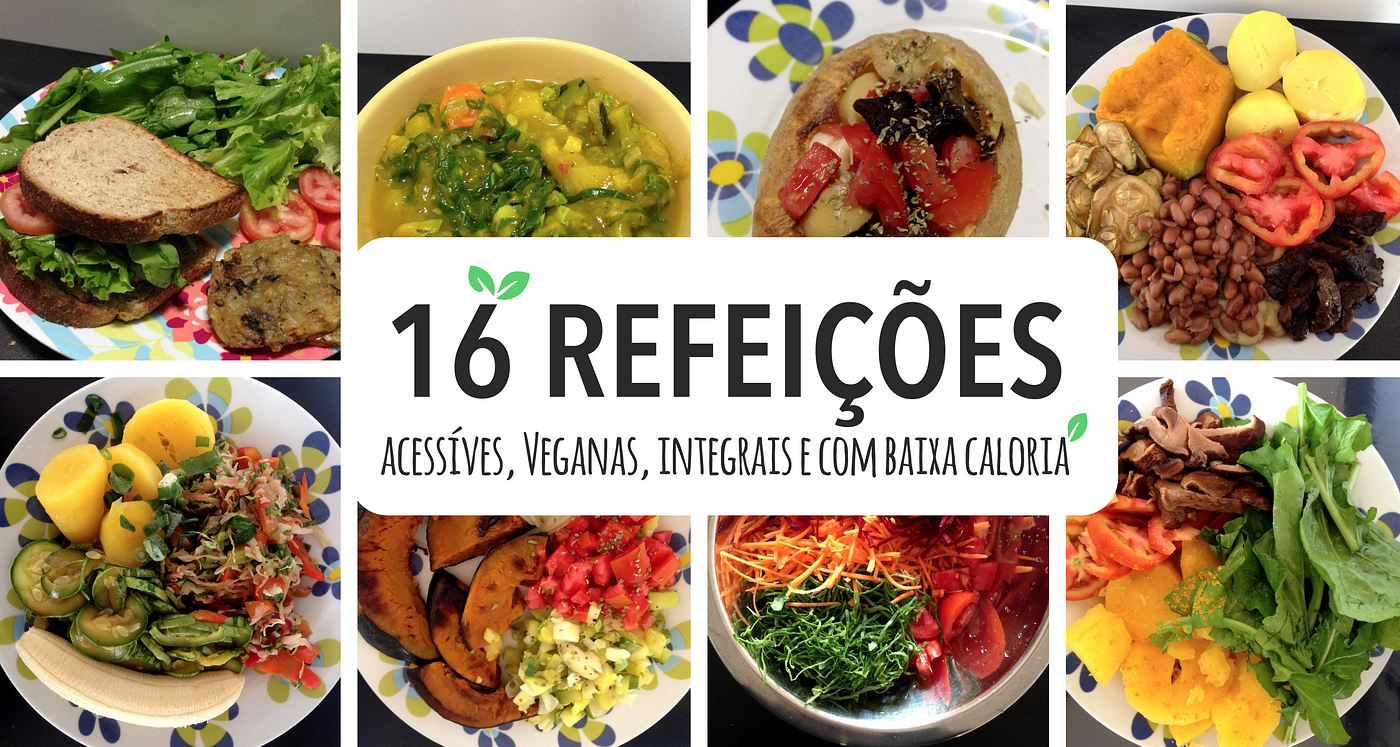 Guia com 16 refeições acessíveis, veganas, integrais e com baixa caloria |  by Laís Lara Vacco | Rica em Fibra | Medium