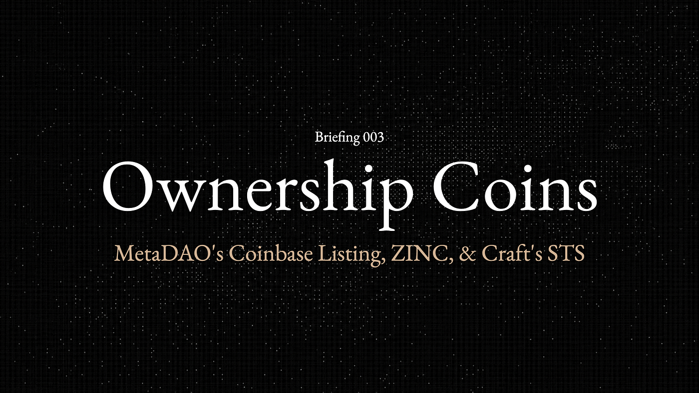 MetaDAO’s $META Listed on Coinbase, ZINC Launch, & Craft’s STS Explained