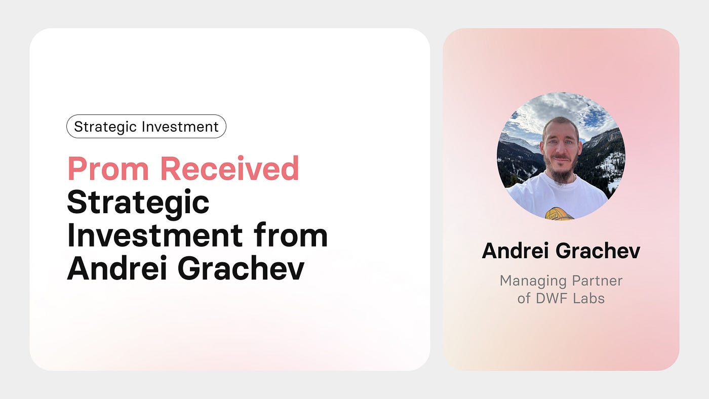 Prom Received Strategic Investment from Andrei Grachev | by Prom | Medium