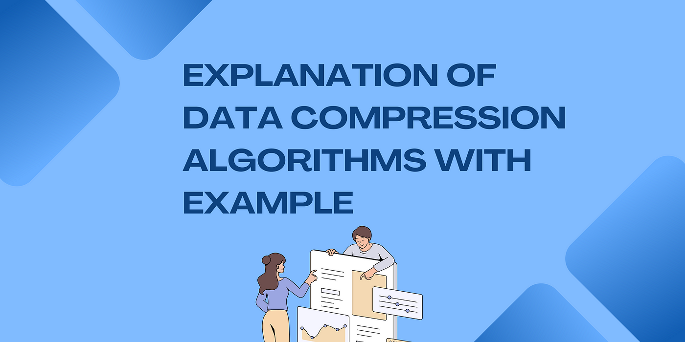 Explanation of Data Compression Algorithms With Example