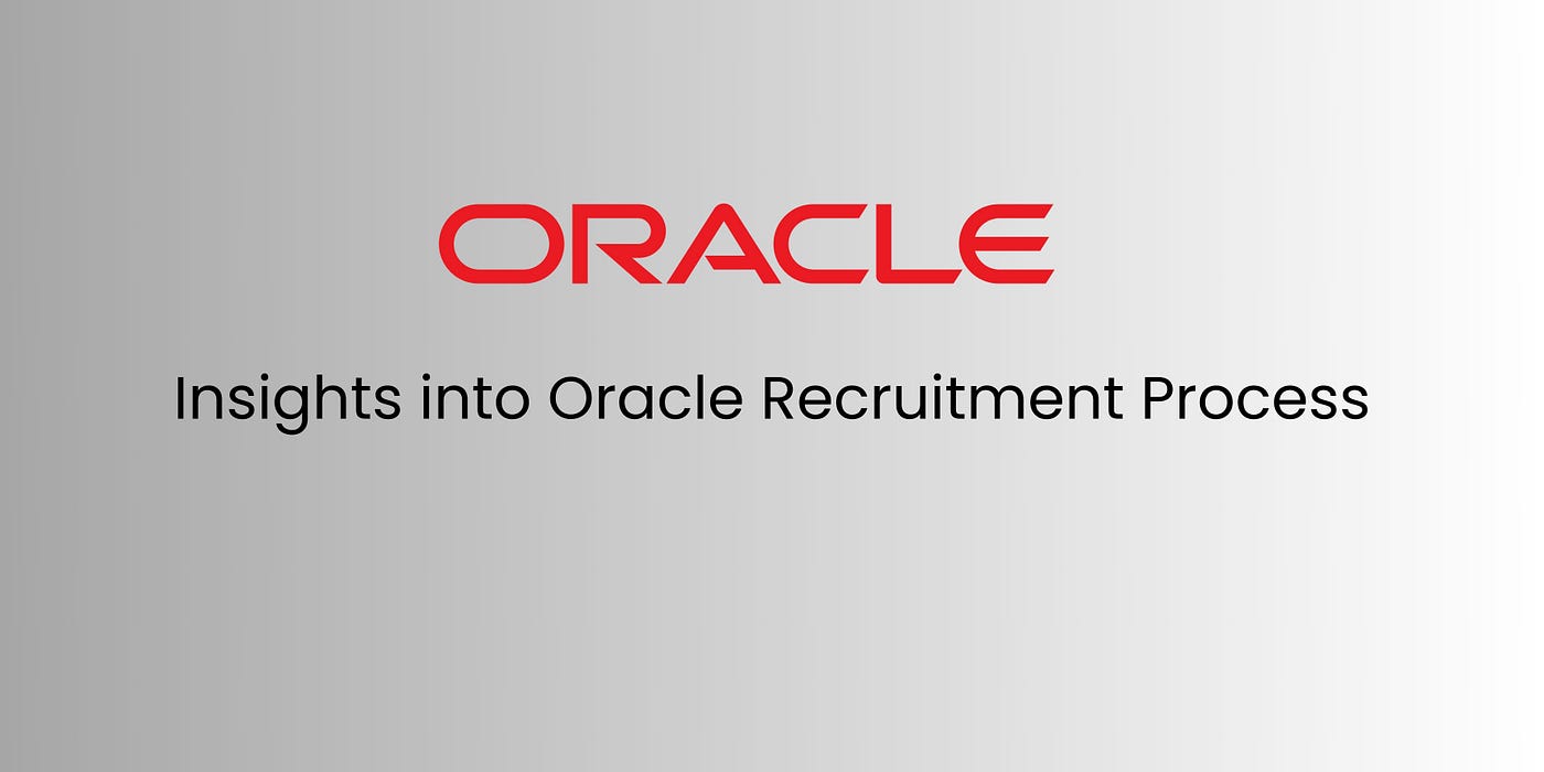 Navigating Oracle Recruitment Process: A Comprehensive Guide 
