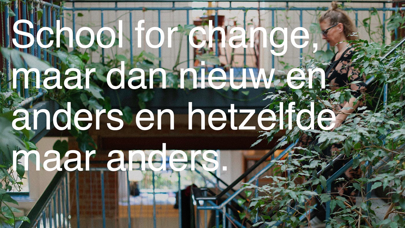 Veranderschool. De Veranderschool.