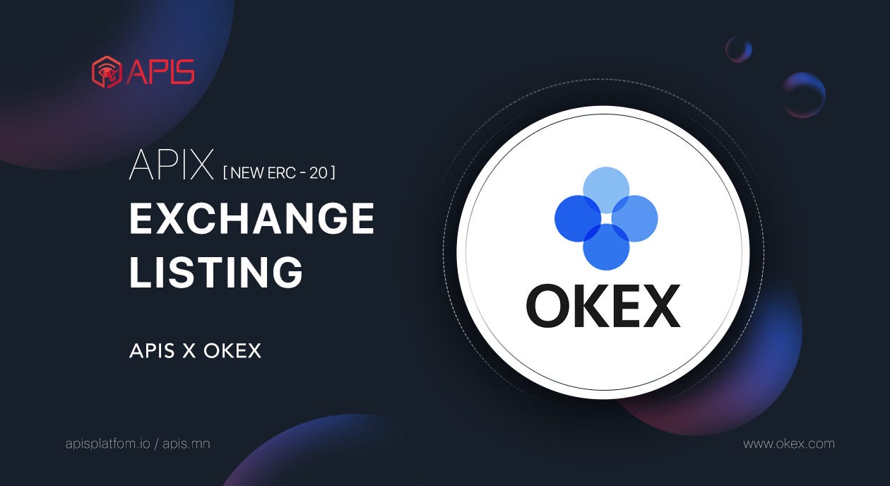 APIS x OKEX exchange listing. 2020년 7월 9일 11:00(UTC) OKEX 거래소에… | by Sophie  Ha | APISplatform | Medium