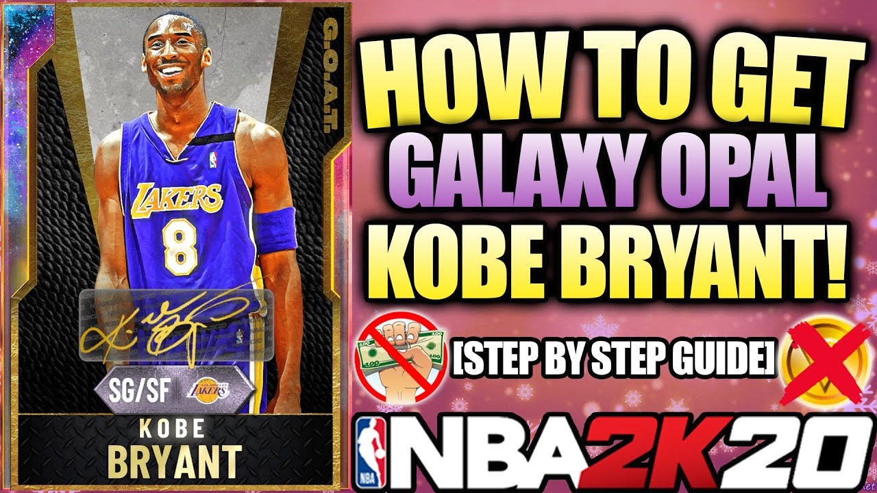 How to Get Galaxy Opal Kobe Bryant in NBA 2K20 MyTeam? | by Daneyjefferson  | Medium