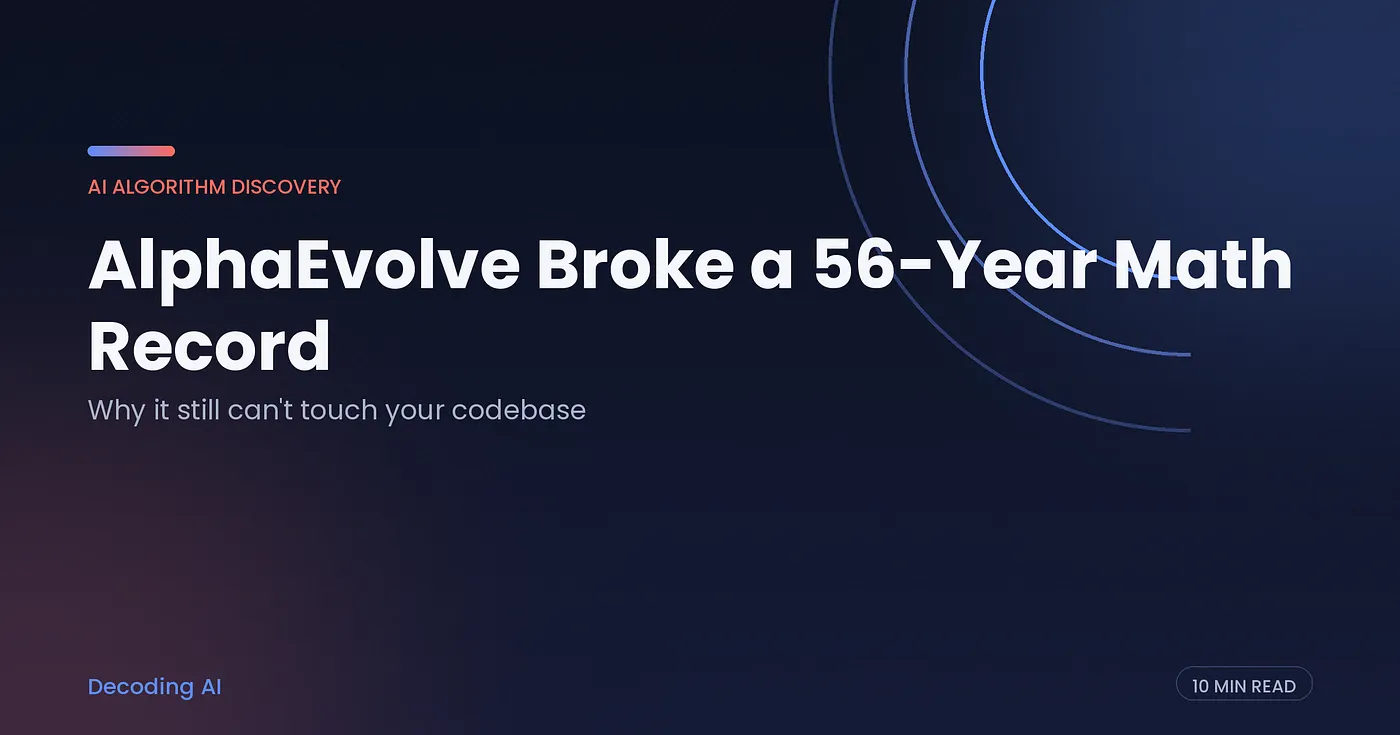 AlphaEvolve Broke a 56-Year-Old Math Record. It Still Can’t Touch Your Codebase.