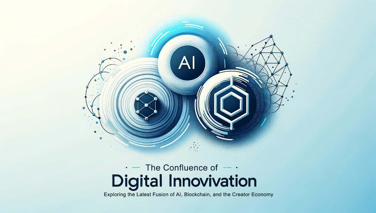 The Confluence of Digital Innovation: Exploring the Latest Fusion of AI,  Blockchain, and the Creator Economy | by LIKN Official | Medium