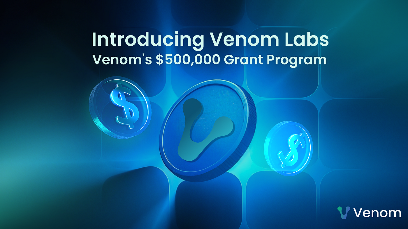Venom Labs Launches $500,000 Grant Program to Power the Next Generation of Web3 Projects