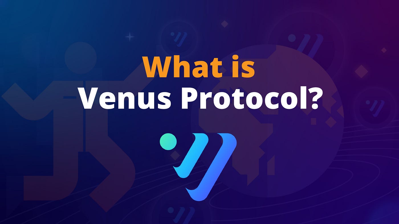 What is Venus Protocol and How Does It Work? | by Slobodzeanb | Medium