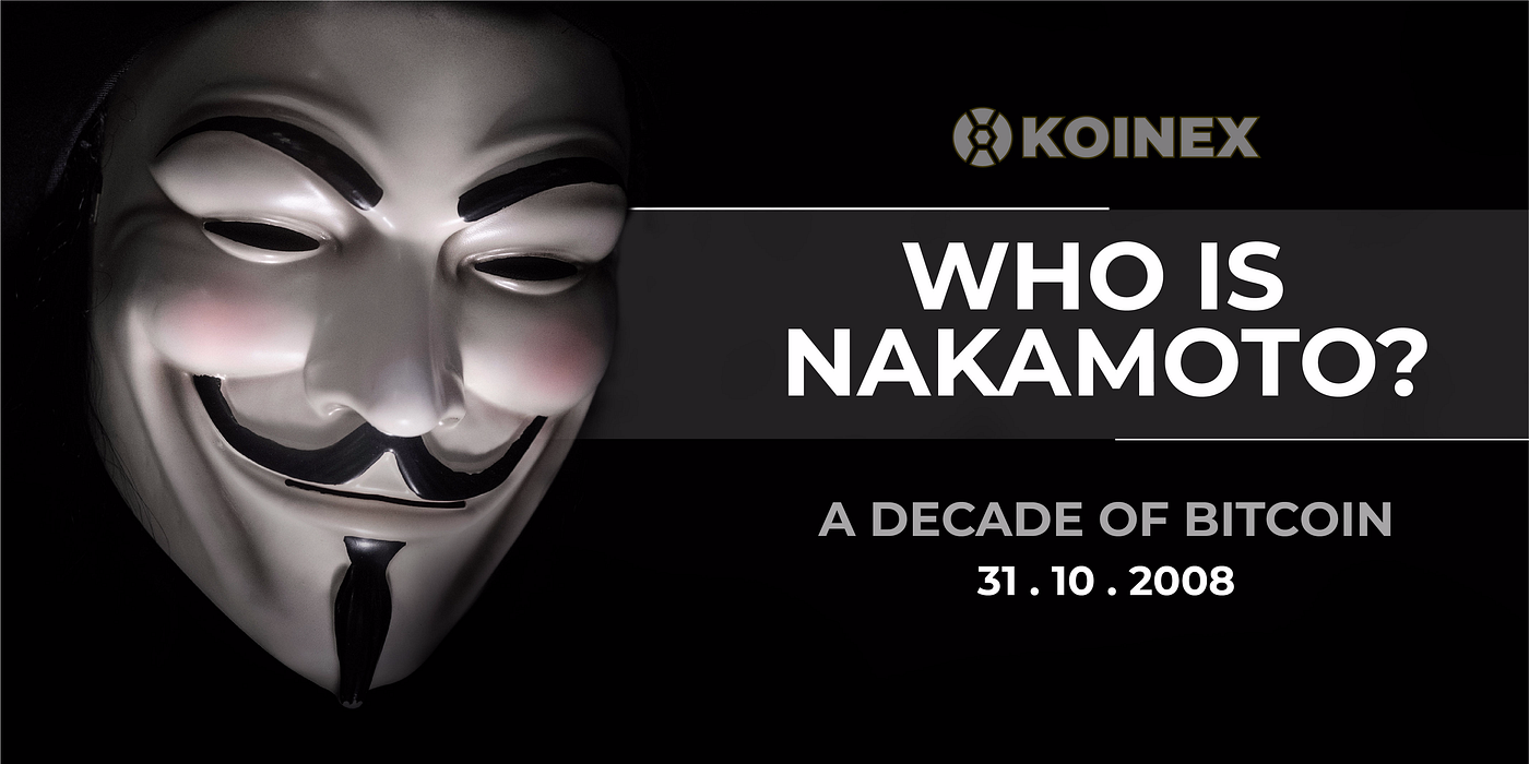 A decade of not knowing who created the Bitcoin | by Team Koinex | Koinex  Crunch | Medium