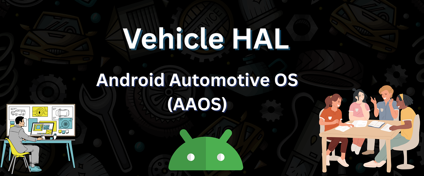 Vehicle HAL in Android Automotive OS (AAOS)