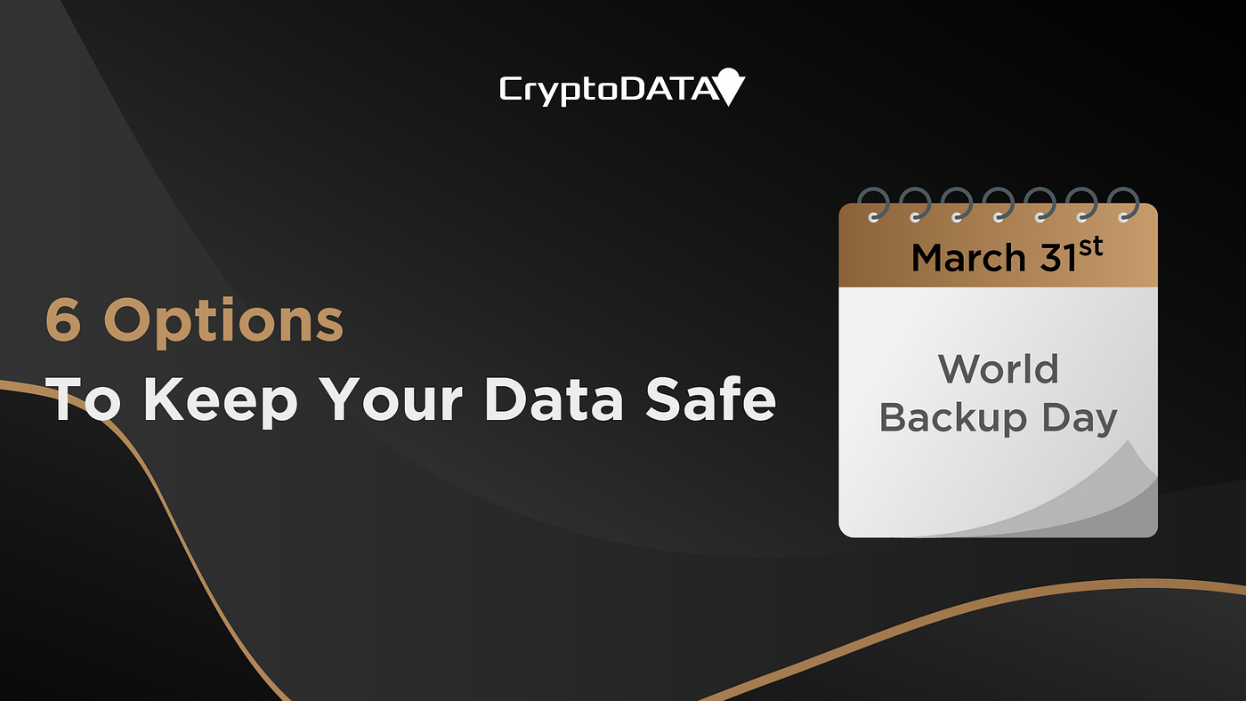 Data backup: 6 options to keep your data safe | by CryptoDATA Tech | Medium