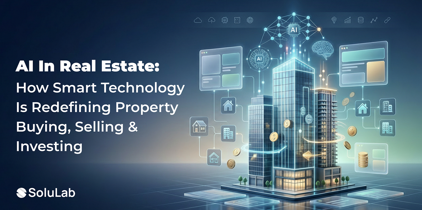 AI in Real Estate: How Smart Technology Is Redefining Property Buying, Selling & Investing