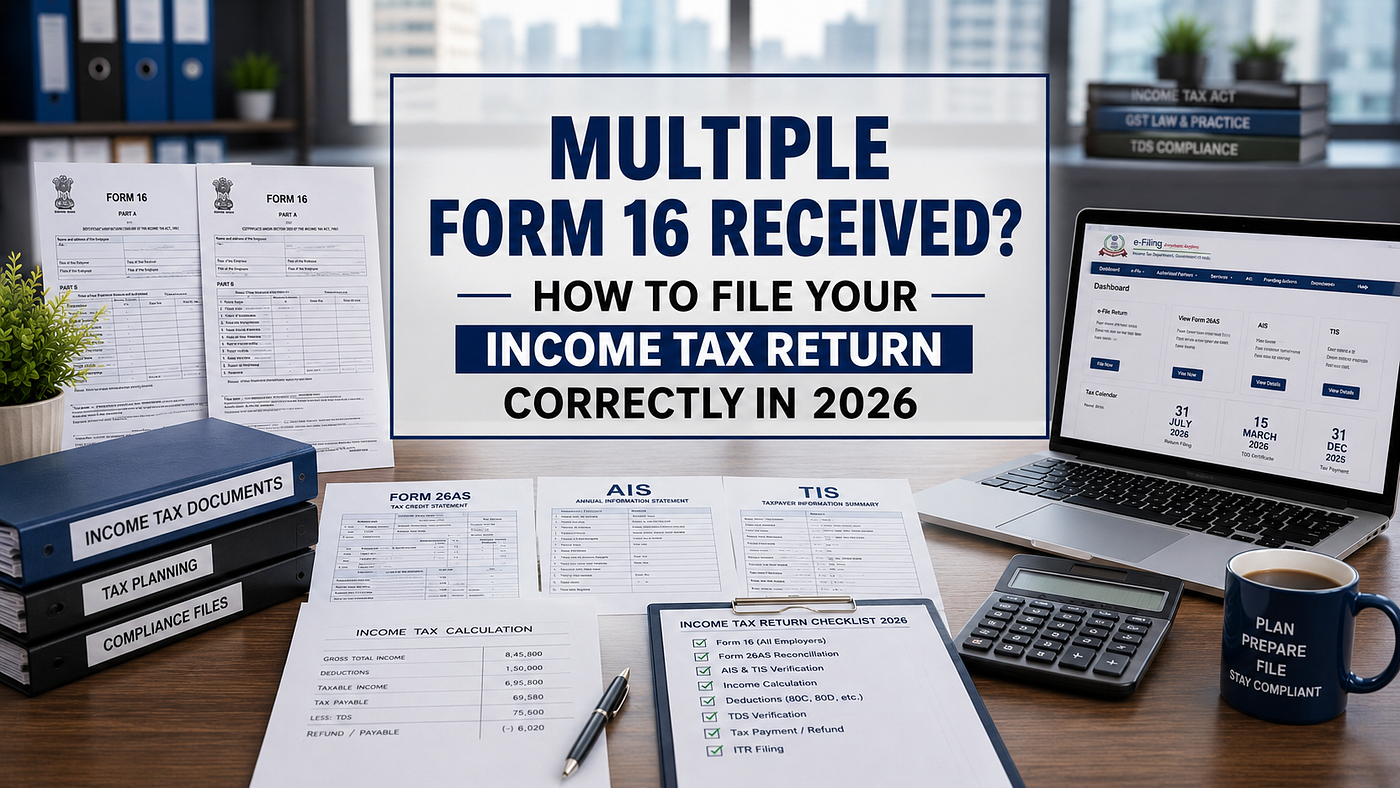 Multiple Form 16 Received ? File your Income Tax Correctly