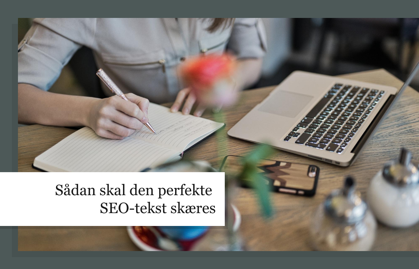 Sådan skal den perfekte SEO-tekst skæres