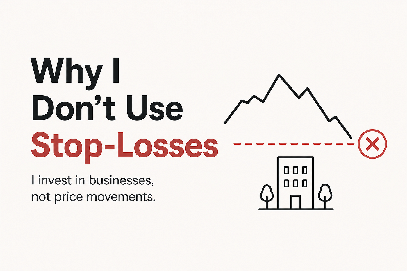 Why I Don’t Use Stop-Losses