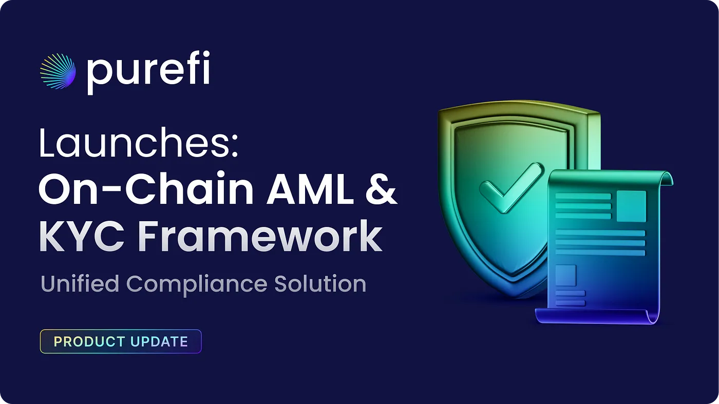 PureFi Launches On-Chain AML & KYC Framework | by PureFi Writer | PureFi