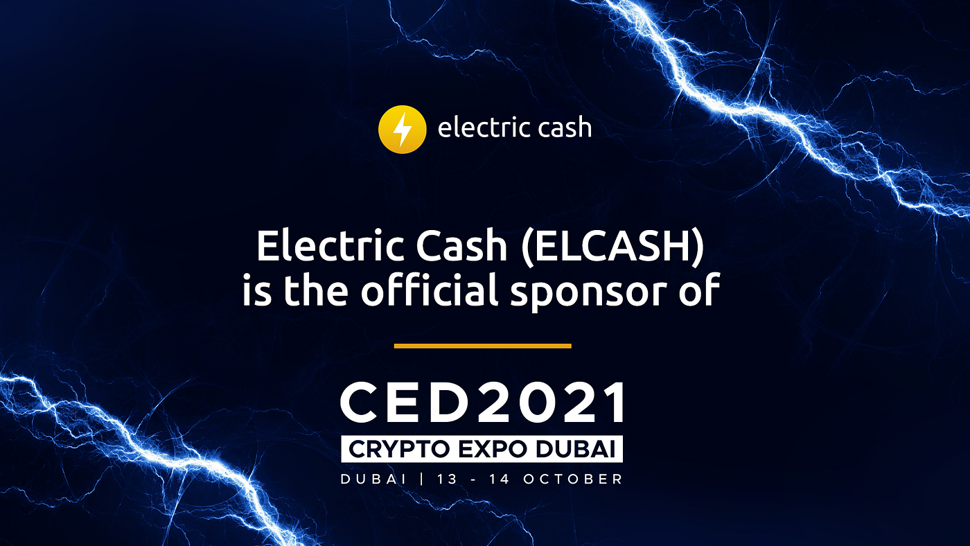 ELCASH to Showcase its Innovations at Crypto Expo Dubai 2021 | by Electric  Cash | electric-cash | Medium