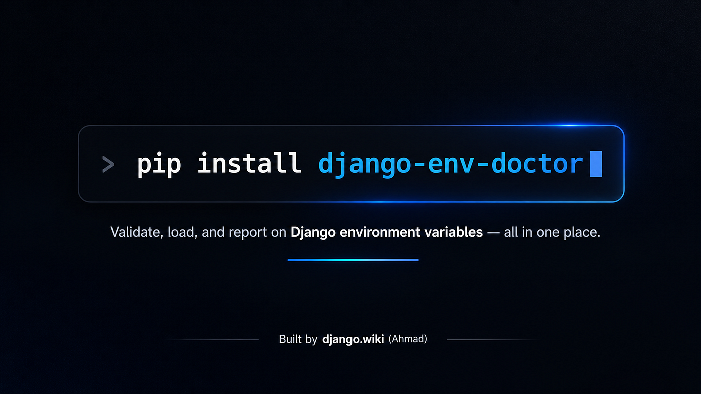 I Built a Django Package That Catches Broken Env Config Before Your Server Starts