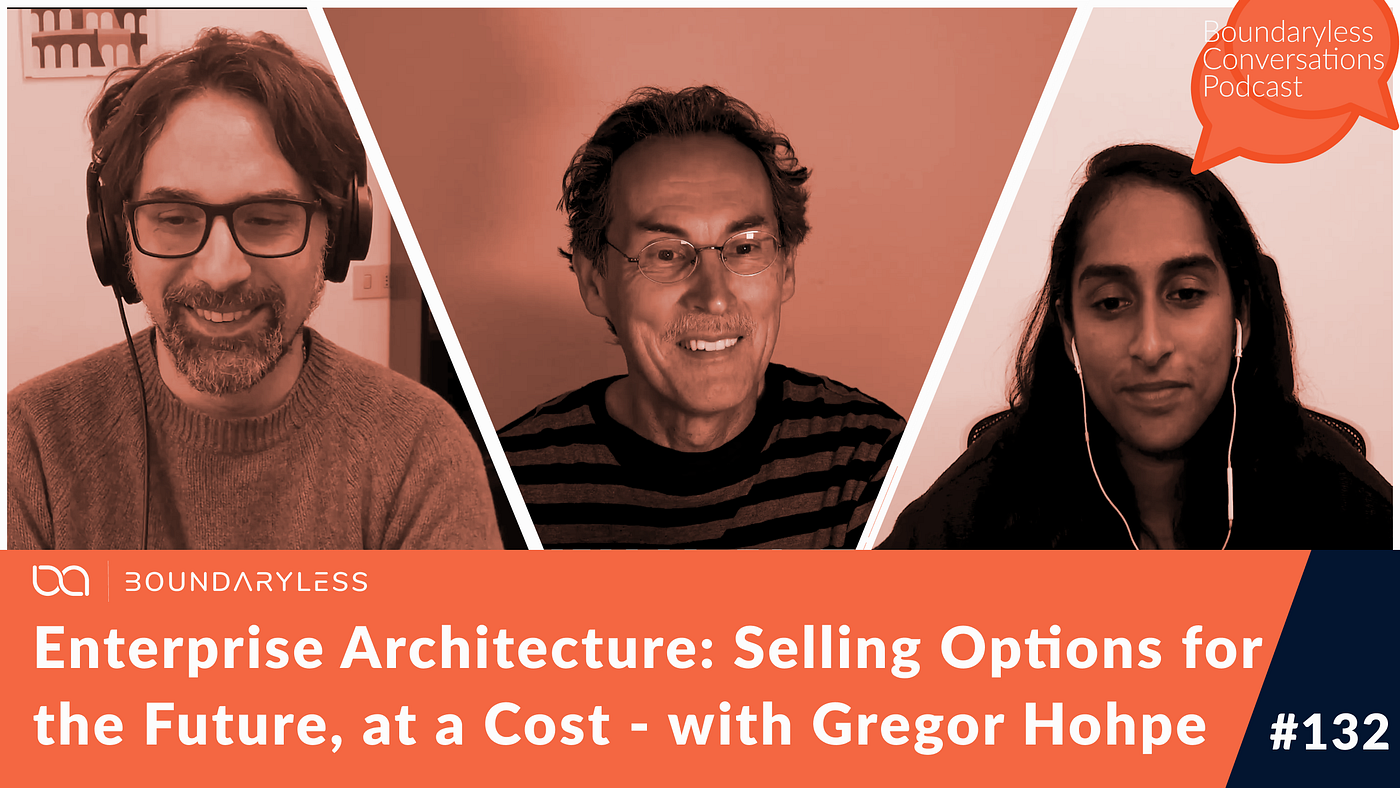 #132 — Enterprise Architecture: Selling Options for the Future, at a Cost — with Gregor Hohpe