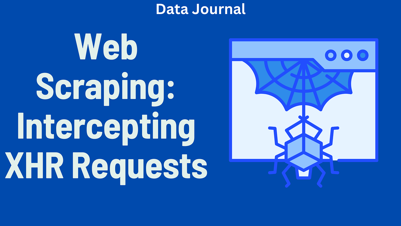 Web Scraping: Intercepting XHR Requests