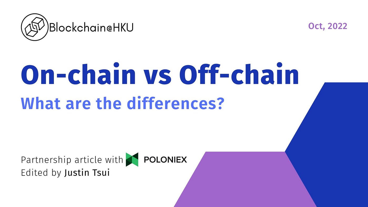 On-chain vs Off-chain: What are the differences? | by Blockchain at HKU |  Medium