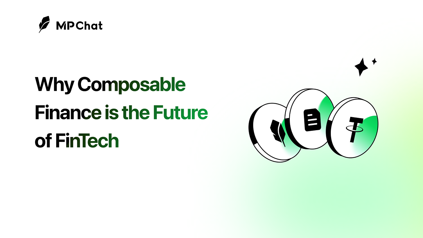 The Era of Money Legos: Why Composable Finance is the Future of FinTech |  by MPChat_Blog | Dec, 2025 | Medium