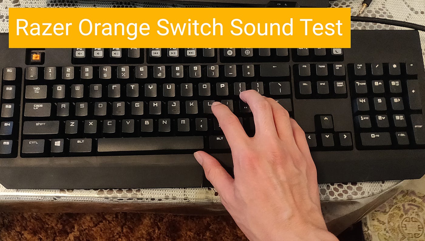 Razer Orange Switch Sound Test. This is a sound test for Razer Orange… | by  Jason | Medium