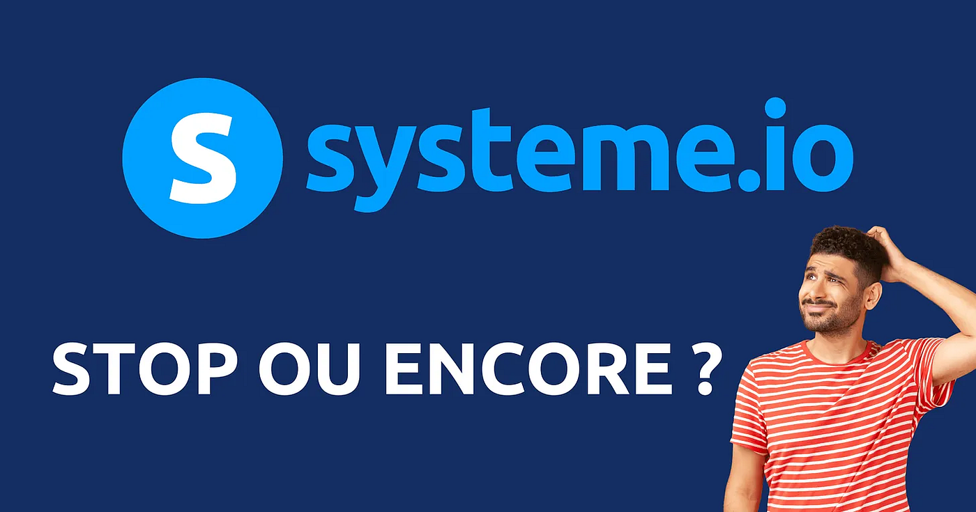 Systeme io avis après 4 ans comme client, stop ou encore ?